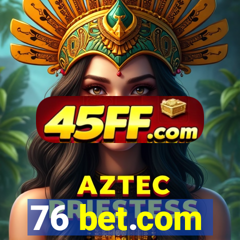 76 bet.com